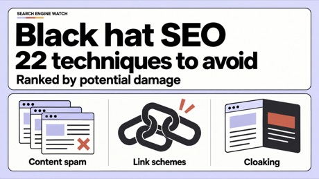 22 black hat SEO techniques to avoid, ranked by potential damage