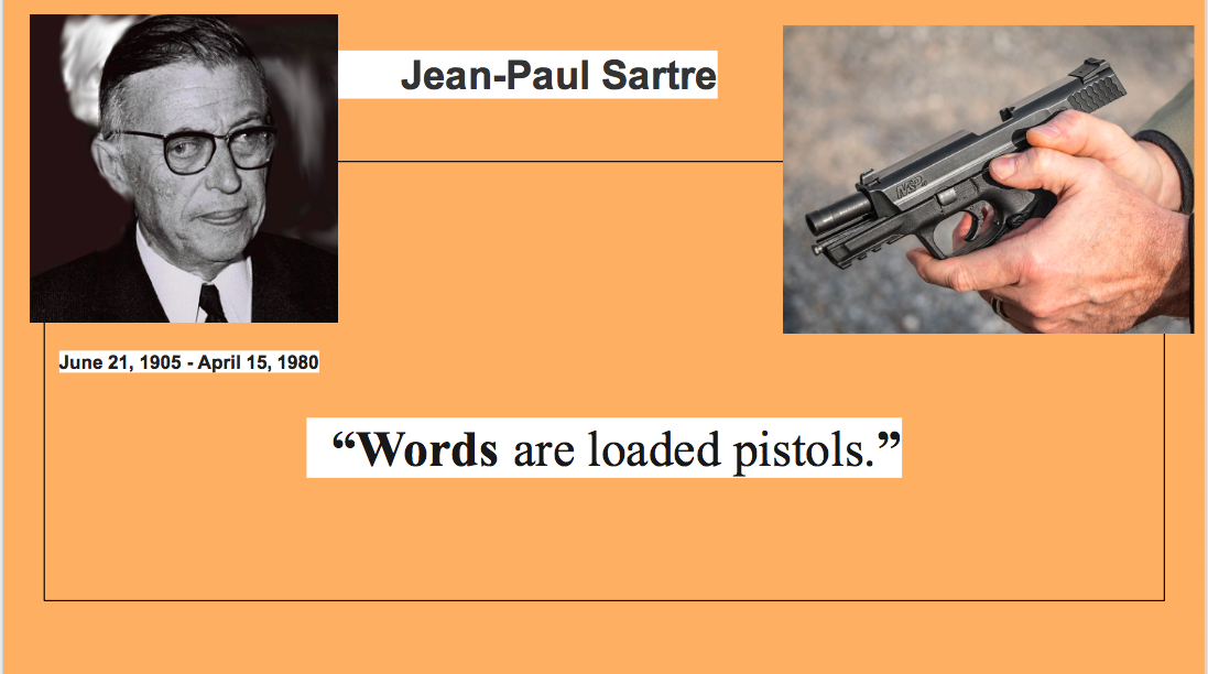 "words are loaded pistols"