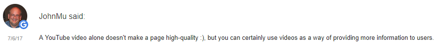 Google’s John Mueller responds on a comment saying that embedding videos won’t directly improve your rankings