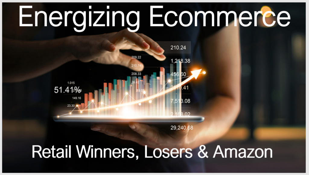 energizing ecommerce, retail winners losers and amazon