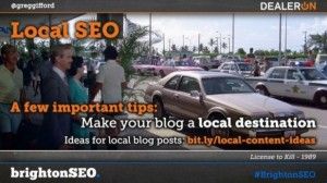 A slide featuring a still from the 1989 film 'License to Kill' with the words "A few important tips" in orange and then in white, "Make your blog a local destination". Below it is a URL to visit for ideas for local blog posts: bit.ly/local-content-ideas