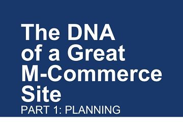 An image cropped from the front cover of the ClickZ Intelligence report on m-commerce. It reads, 'The DNA of a Great M-Commerce Site' in large white text against a navy blue background. Underneath it in smaller text reads, 'Part 1: Planning'.