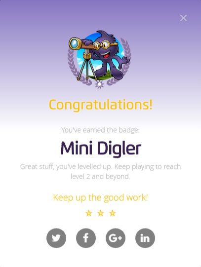 A Digle badge award notification congratulating the user on earning the Mini Digler badge. The text reads: Congratulations! You've earned the badge Mini Digler. Great stuff, you've levelled up. Keep playing to reach level 2 and beyond. Keep up the good work!