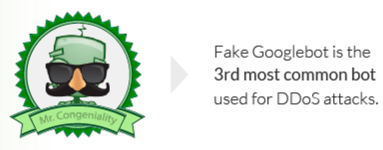 Fake Googlebot is the 3rd most common bot used for DDos attacks Fake Googlebot is the 3rd most common bot used for DDos attacks