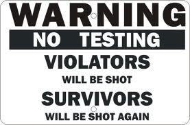 warning-no-testing-violators-will-be-shot