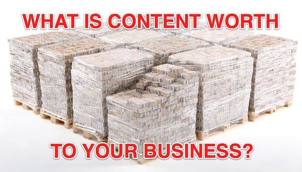 what-is-content-worth-to-your-business what-is-content-worth-to-your-business